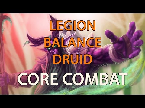 Balance Druid Core Combat Overview [Legion]
