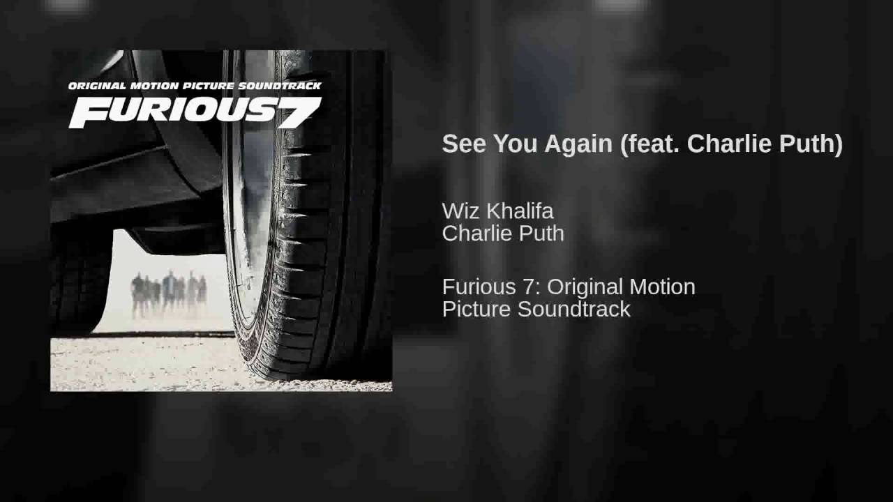 Download Mp3 Charlie Puth See U Again Soundtrack dan kasetnya di Toko Terdekat Maupun di iTunes atau Amazon secara legal Download Mp3 Charlie Puth See U Again