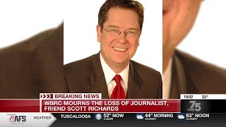 WBRC mourns the loss of journalist, friend Scott Richards