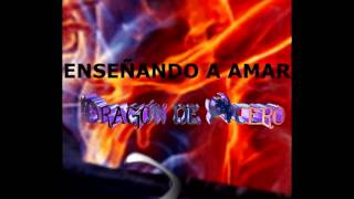 preview picture of video 'Enseñando a amar - Dragón de Acero'