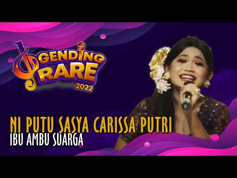 NI PUTU SASYA CARISSA PUTRI – IBU AMBU SUARGA | GENDING RARE BALITV 2022