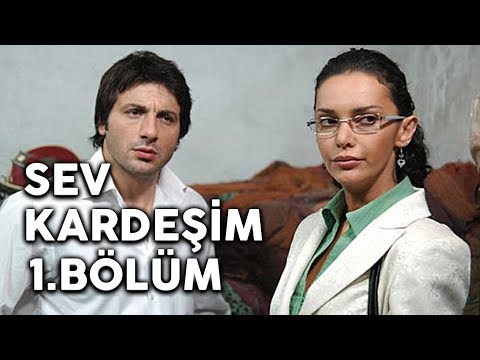 Sev Kardeşim - 1.Bölüm