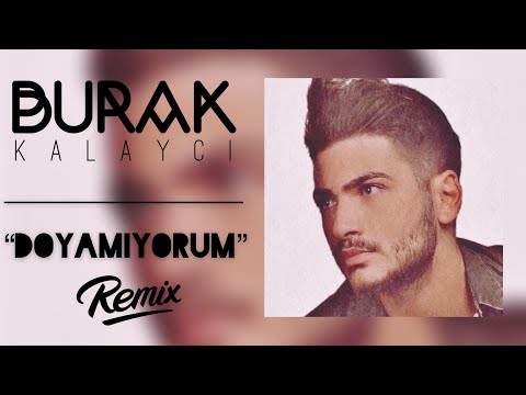 Burak Kalaycı feat. DJ Hakan Keleş "DOYAMIYORUM" (REMiX VERSiON) 2018