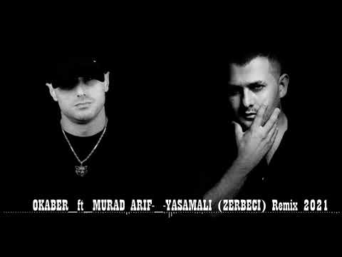 Murad Arif - Okaber - Yasamali (Zerbeci) ( Remix 2021 )