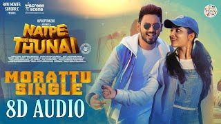 Morattu Single Song 8D Audio | Natpe Thunai | Use Headphones | Myoozik Nation