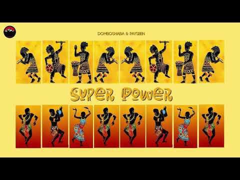 Domboshaba & Payseen - Super Power (Club Mix)