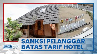 Oknum yang 'Mainkan' Harga Penginapan & Hotel saat Gelaran MotoGP Mandalika akan Ditindak Tegas