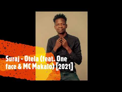 Suraj feat One face & MC Makalo - Otela [2021]