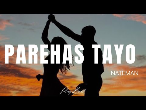 Parehas Tayo - Nateman(LYRICS)