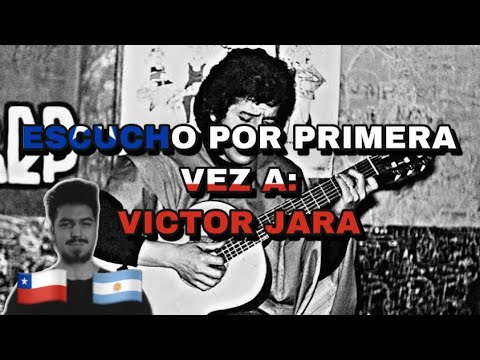 🇨🇱🇦🇷 ESCUCHO POR PRIMERA VEZ A: VICTOR JARA [REACCION] 🤯