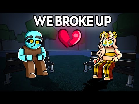 WE BROKE UP..