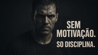 A arte de fazer mesmo sem vontade. DISCIPLINA SECA