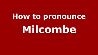 How to pronounce Milcombe