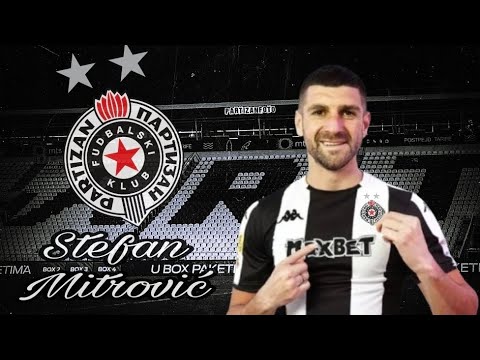 STEFAN MITROVIC WELCOME TO FK PARTIZAN BELGRADE!!! STEFAN MITROVIĆ JE NOVI FUDBALER PARTIZANA!!!