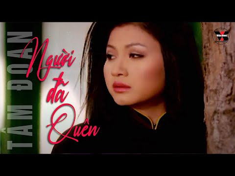 🌹VAN SON * Người Đã Quên | Tâm Đoan