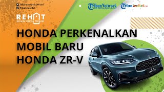 Honda Perkenalkan Mobil Baru ZR-V, Punya Desain Mirip HR-V, Bakal Diluncurkan di Indonesia
