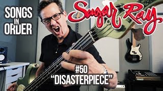 Sugar Ray, Disasterpiece - Song Breakdown #50