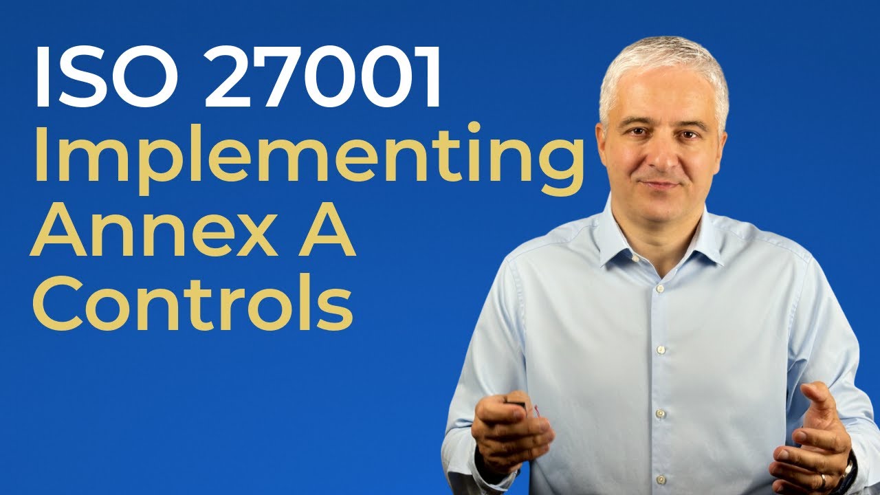 How to implement ISO 27001 Annex A controls