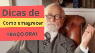 Dicas de como usar os recursos do traço de caráter oral e emagrecer.