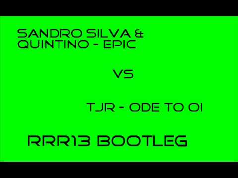 TJR vs Sandro Silva & Quintino - Ode to Epic (RRR13 Bootleg)