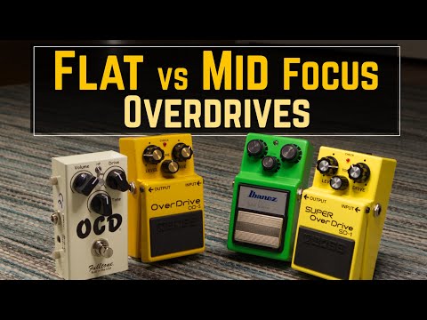 How To Choose - Flat or Mid Focus Overdrive Pedals