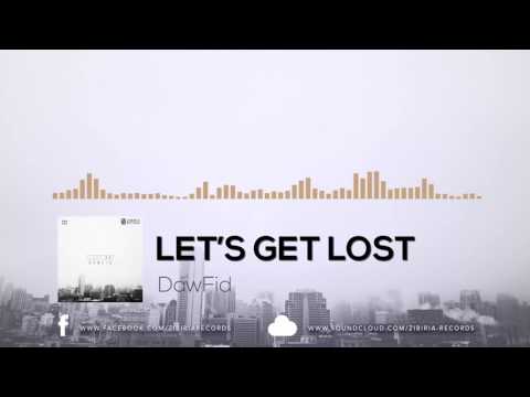 DawFid - Let's Get Lost [Official Music]