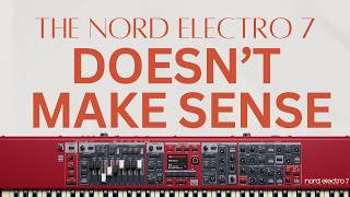 Video thumbnail for The Nord Electro 7 Doesn't Make Sense by Andre Bernier