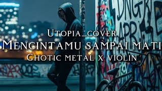 Download lagu 🎵Utopia_Mencintamu sampai mati (cover ghotic metal X violin Symphony)  mp3