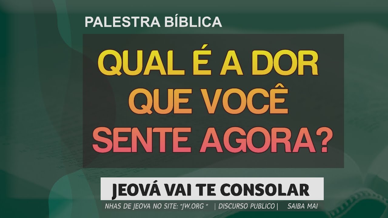JEOVÁ SENTE A SUA DOR | DISCURSO JW