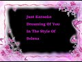 Just Karaoke Dreaming Of You In The Style Of Selena With Backing Vocals