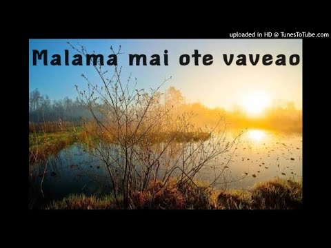 malama mai ote vaveao | Tuvaluan Song
