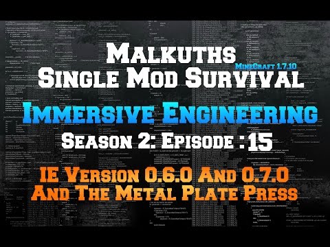 Single Mod Survival Season 2:  Immersive Engineering Episode 15: IE Update 0.6 And 0.7 + Metal Press