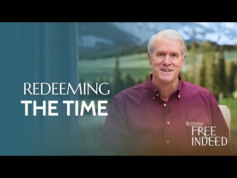Redeeming the Time - Free Indeed - Ep. 32