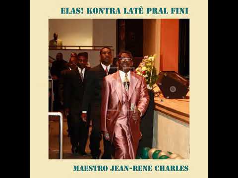 Maestro JEAN RENE CHARLES NOU PAP KA RETE NAN VYE MOND KONRONPISA