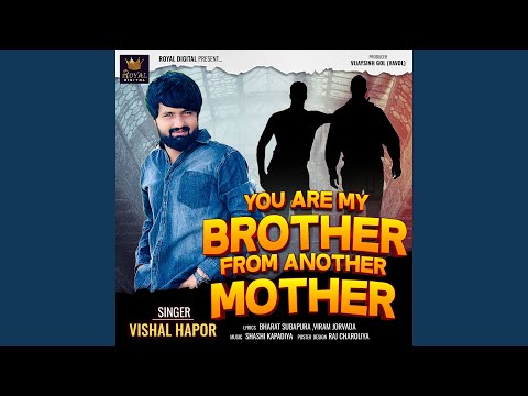 You Are My Brother From Another Mother