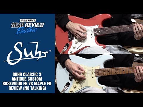 Suhr Classic S Antique Custom Rosewood FB VS Maple FB Review (No Talking)