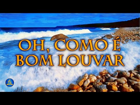 Hinário Adventista 584 - OH, COMO É BOM LOUVAR