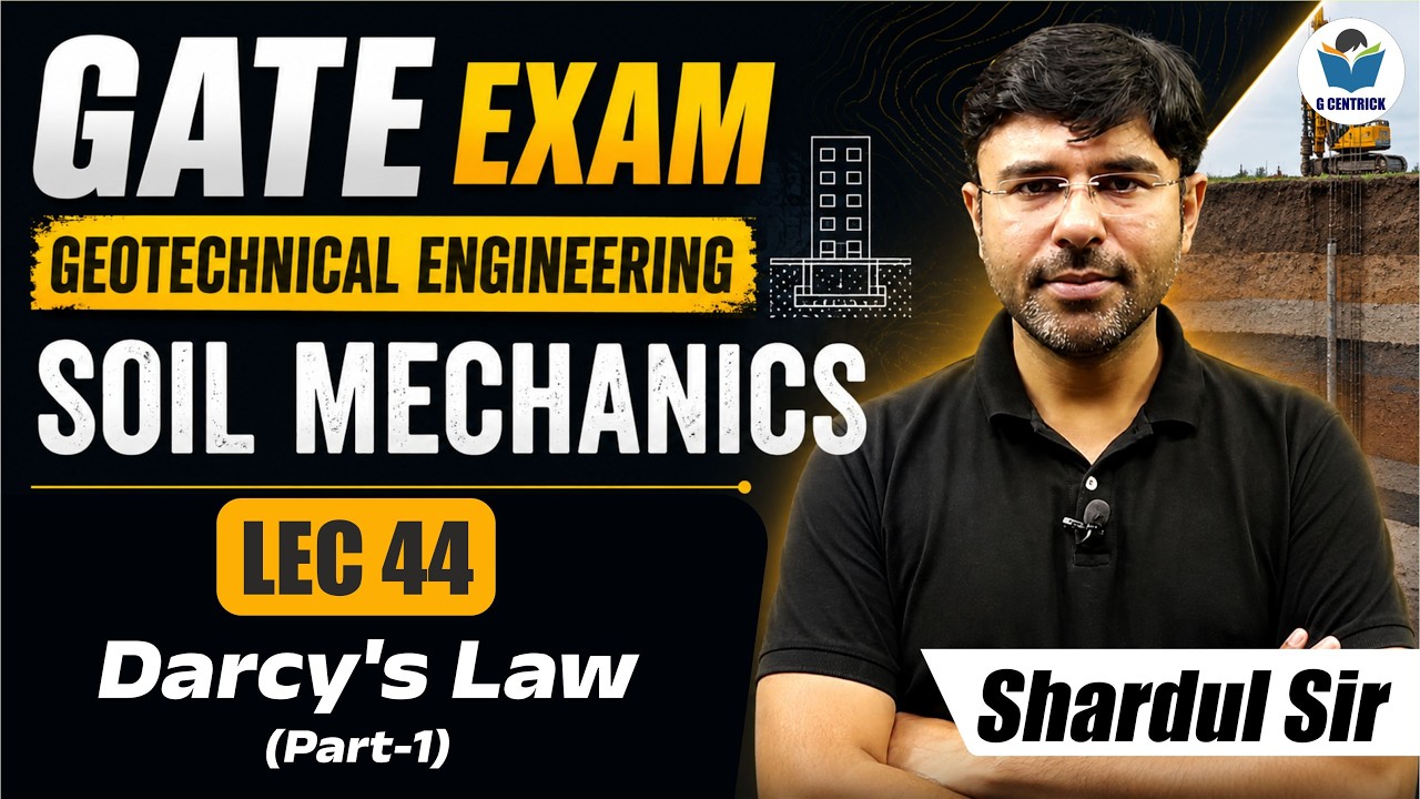 Lec 44 Darcy's Law Part-1 || Soil Mechanics || Geotech || CIVIL Centrick  || GATE-2023-24