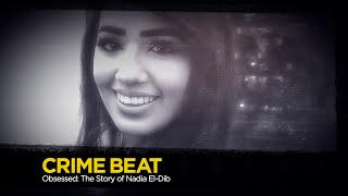 Download lagu Crime Beat: Obsessed — The Story of Nadia El-Dib | S3 E24 mp3 Download lagu Crime Beat: Obsessed — The Story of Nadia El-Dib | S3 E24 mp3