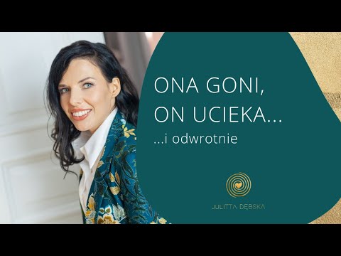 Jak przerwać cykl ONA GONI - ON UCIEKA (lub odwrotnie)?