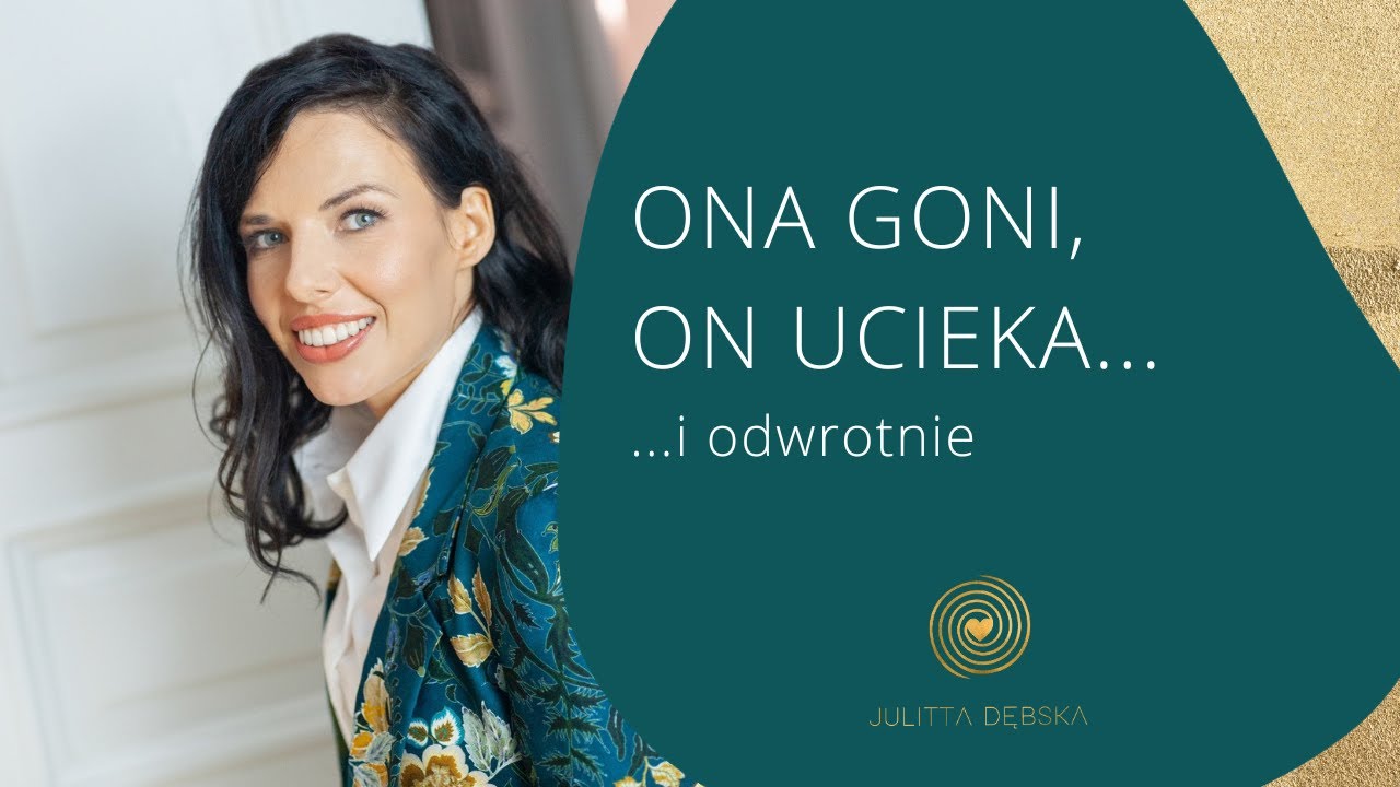 Jak przerwać cykl ONA GONI - ON UCIEKA (lub odwrotnie)?
