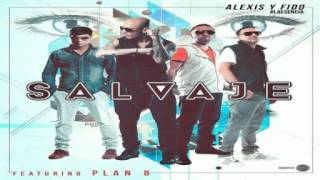 Salvaje   Alexis Y Fido Feat Plan B   Reggaeton 2014