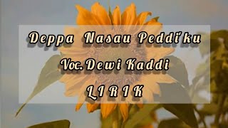 Download lagu Deppa nasau peddiku voc. Dewi Kaddi (LIRIK) mp3 Download lagu Deppa nasau peddiku voc. Dewi Kaddi (LIRIK) mp3