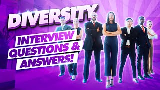 DIVERSITY Interview Questions & Answers! (Diversity in the WORKPLACE Interview Tips & Answers!)