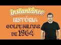 Golpe Militar De 64 - História Do Brasil - Rafael Bassi - Instantâneo