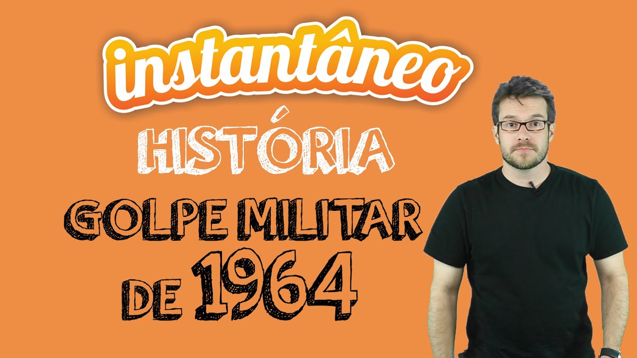 Golpe Militar de 64 - História do Brasil - Rafael Bassi - Instantâneo