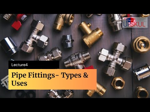 Pipe Fittings - Types and Uses