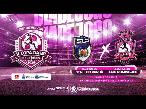 AO VIVO 🔴 Santa Luzia do Paruá x Luís Domingues | Quartas de Final | Copa da BR Feminina 2026