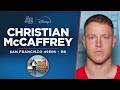49ers RB Christian McCaffrey Talks Darnold Kyle Shanahan More With Rich Eisen Full Interview