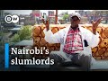 Pay Up Or Get Out Nairobi S Slumlords DW Documentary